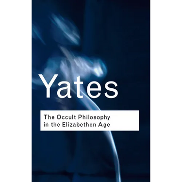 The Occult Philosophy in the Elizabethan Age