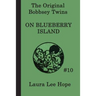 The Bobbsey Twins on Blueberry Island: A Classic Adventure of the Bobbsey Twins on a Summer Island