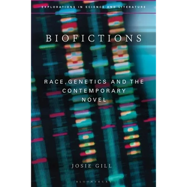 Biofictions: Race, Genetics and the Contemporary Novel