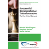 Successful Organizational Transformation: The Five Critical Elements