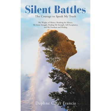Silent Battles: The Courage to Speak My Truth