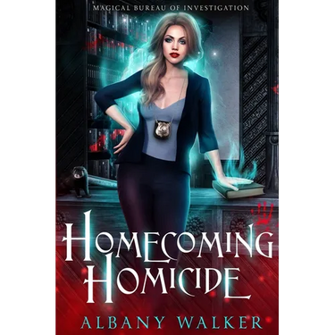 Homecoming Homicide: Magical Bureau of Investigation book 1