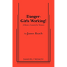 Danger - Girls Working