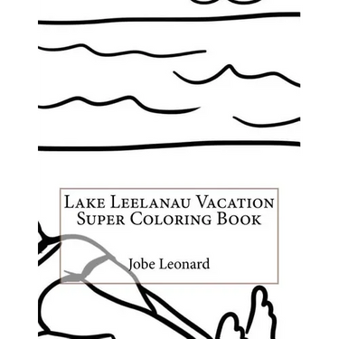 Lake Leelanau Vacation Super Coloring Book
