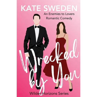 Wrecked By You: A Spicy Enemies to Lovers, Forced Proximity, Contemporary Romantic Comedy