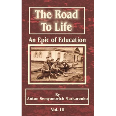 The Road to Life: An Epic of Education