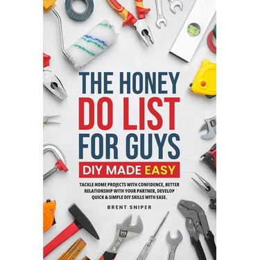 The Honey Do List For Guys DIY Made Easy