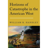 Horizons of Catastrophe in the American West
