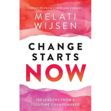 Change Starts Now: 100 Lessons from a full-time Changemaker