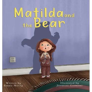 Matilda and the Bear: A heart-warming story written to normalize feelings of worry, provide simple and effective strategies to relieve them and encour