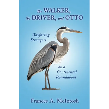 The Walker, the Driver, and Otto: Wayfaring Strangers on a Continental Roundabout
