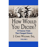 How Would You Decide?