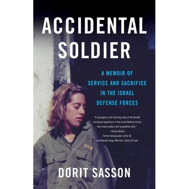 Accidental Soldier: A Memoir of Service and Sacrifice in the Israel Defense Forces