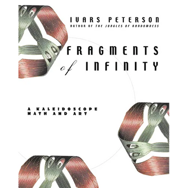 Fragments of Infinity: A Kaleidoscope of Math and Art
