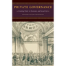 Private Governance: Creating Order in Economic and Social Life