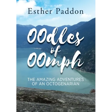 Oodles of Oomph: The Amazing Adventures of an Octogenarian