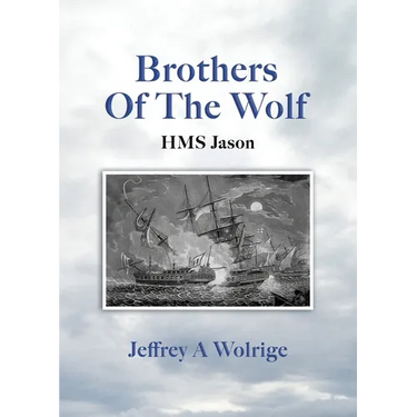Brothers Of The Wolf: HMS Jason