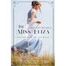 The Audacious Miss Eliza: A Sweet Regency Romance