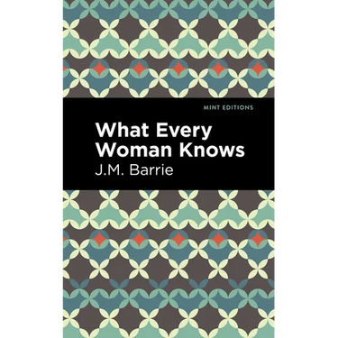 What Every Woman Knows