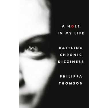 A Hole in My Life: Battling Chronic Dizziness