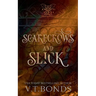 Scarecrows and Slick