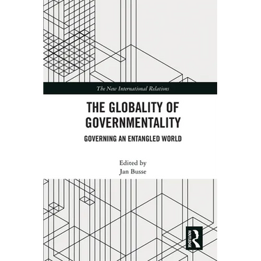 The Globality of Governmentality: Governing an Entangled World