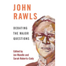 John Rawls: Debating the Major Questions