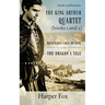 Books I and II of the Arthur Series: When First I Met My King / The Dragon's Tale