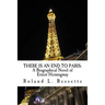There is an End to Paris: A Biographical Novel of Ernest Hemingway