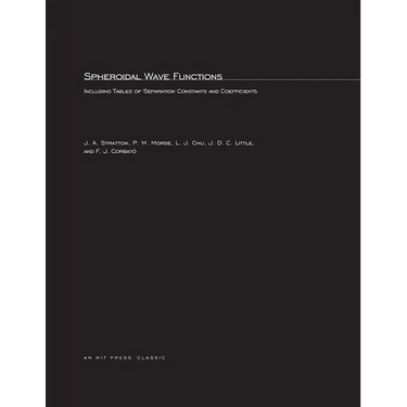 Spheroidal Wave Functions: Including Tables of Separation Constants and Coefficients