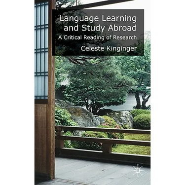 Language Learning and Study Abroad: A Critical Reading of Research