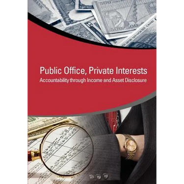 Public Office, Private Interests: Accountability Through Income and Asset Disclosure