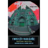 Twisted Tour Guide: Western Montana, Shocking Deaths, Scandals and Vice
