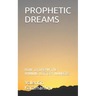 Prophetic Dreams: How to Dream the Winning Lottery Numbers