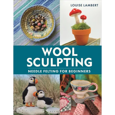 Wool Sculpting: Needle Felting for Beginners