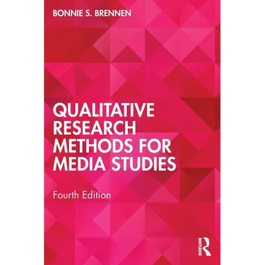 Qualitative Research Methods for Media Studies