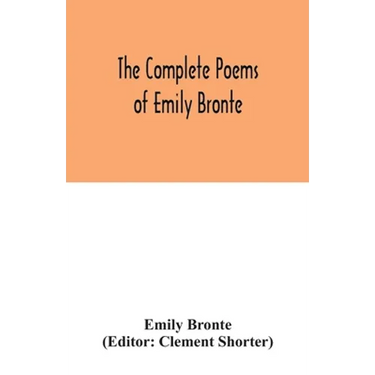 The complete poems of Emily Bronte