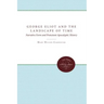 George Eliot and the Landscape of Time: Narrative Form and Protestant Apocalyptic History