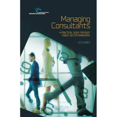Managing Consultants: A practical guide for busy public sector managers