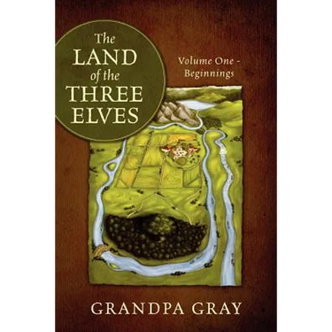 The Land of the Three Elves: Volume One - Beginnings