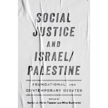 Social Justice and Israel/Palestine: Foundational and Contemporary Debates