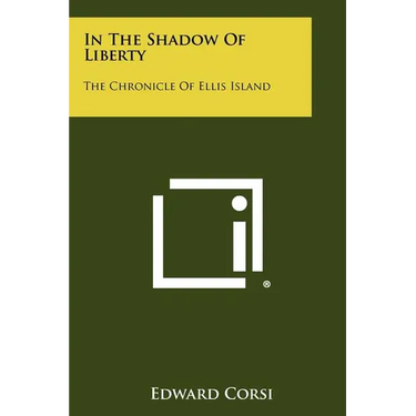 In The Shadow Of Liberty: The Chronicle Of Ellis Island