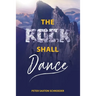 The Rock Shall Dance