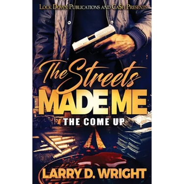 The Streets Made Me: The Come Up