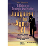 A Return to Strategic Leadership: Judgment in the Age of AI