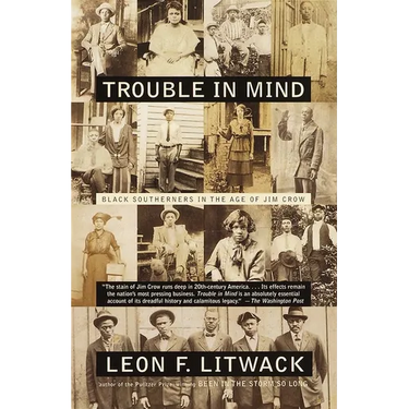 Trouble in Mind: Black Southerners in the Age of Jim Crow