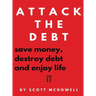 Attack the Debt: Save Money, Destroy Debt & Enjoy Life