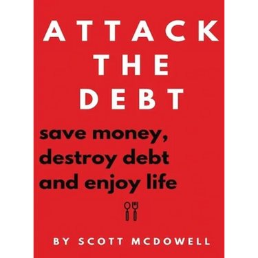 Attack the Debt: Save Money, Destroy Debt & Enjoy Life