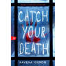 Catch Your Death