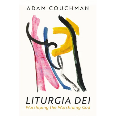 Liturgia Dei: Worshiping the Worshiping God